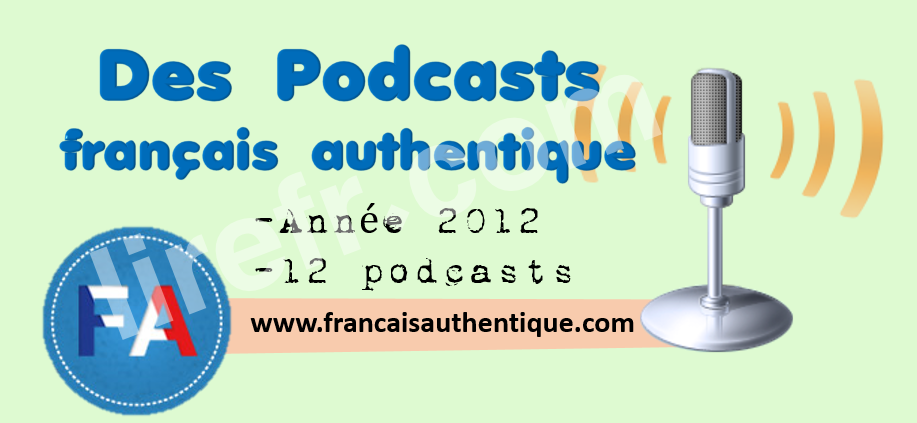 Français Authentique podcast pour 2012