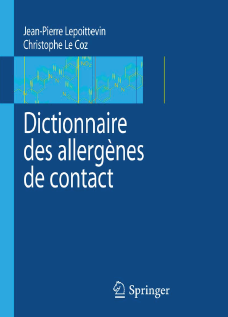 Dictionnaire des allergènes de contact – Jean-Pierre Lepoittevin et Christphe Le Coz