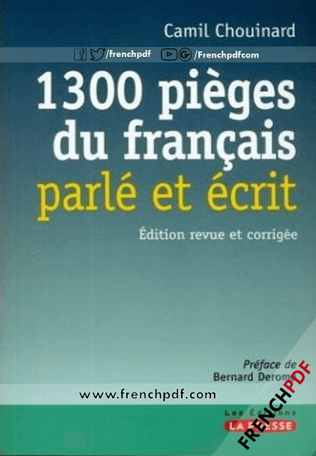 1300 Pièges du français parlé et écrit – Camil Chouinard