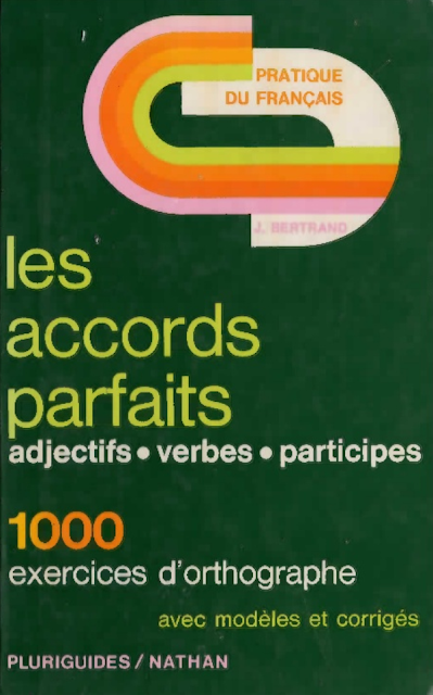 Les accords parfaits plus de 1000 exercices d'orthographes 2