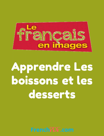 Apprendre Les boissons et les desserts – Le français en image