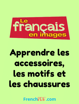 Apprendre les accessoires, les motifs et les chaussures – Le français en images