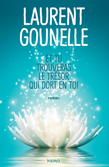 Et tu trouveras le tresor qui dort en toi pdf de Laurent Gounelle