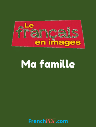 Apprendre Les noms de Ma famille – Le français en images