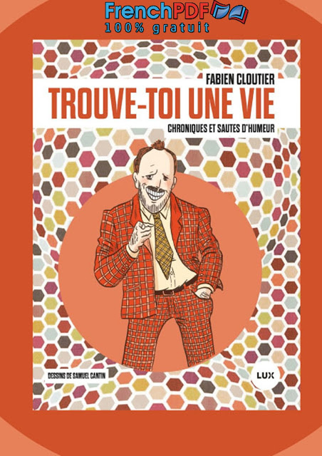 Humour: Trouve-toi une vie par Fabien Cloutier PDF Gratuit 3