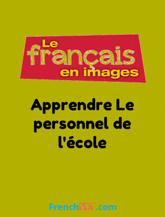 Apprendre Le personnel de l’école – Le français en image