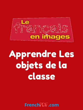 Apprendre Les objets de la classe – Le français en images