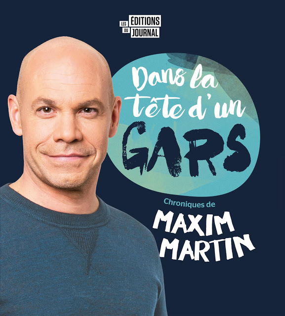 Dans la tête d’un gars – Maxim Martin