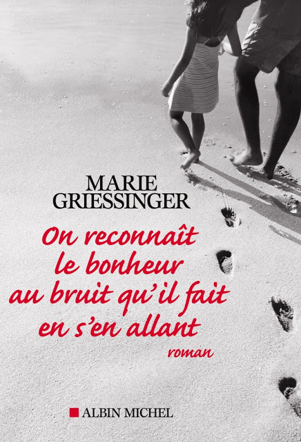 On reconnaît le bonheur au bruit qu’il fait en s’en allant – Marie Griessinger