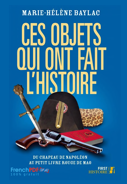 Ces objets qui ont fait l'Histoire Du chapeau de Napoléon au petit livre rouge de Mao 3