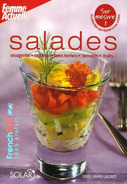 Salades: vinaigrette, roquette, fines herbes, tomates, fruits…