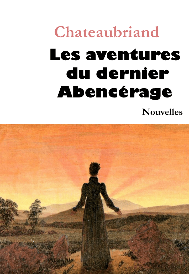 Les aventures du dernier Abencerage –  Chateaubriand