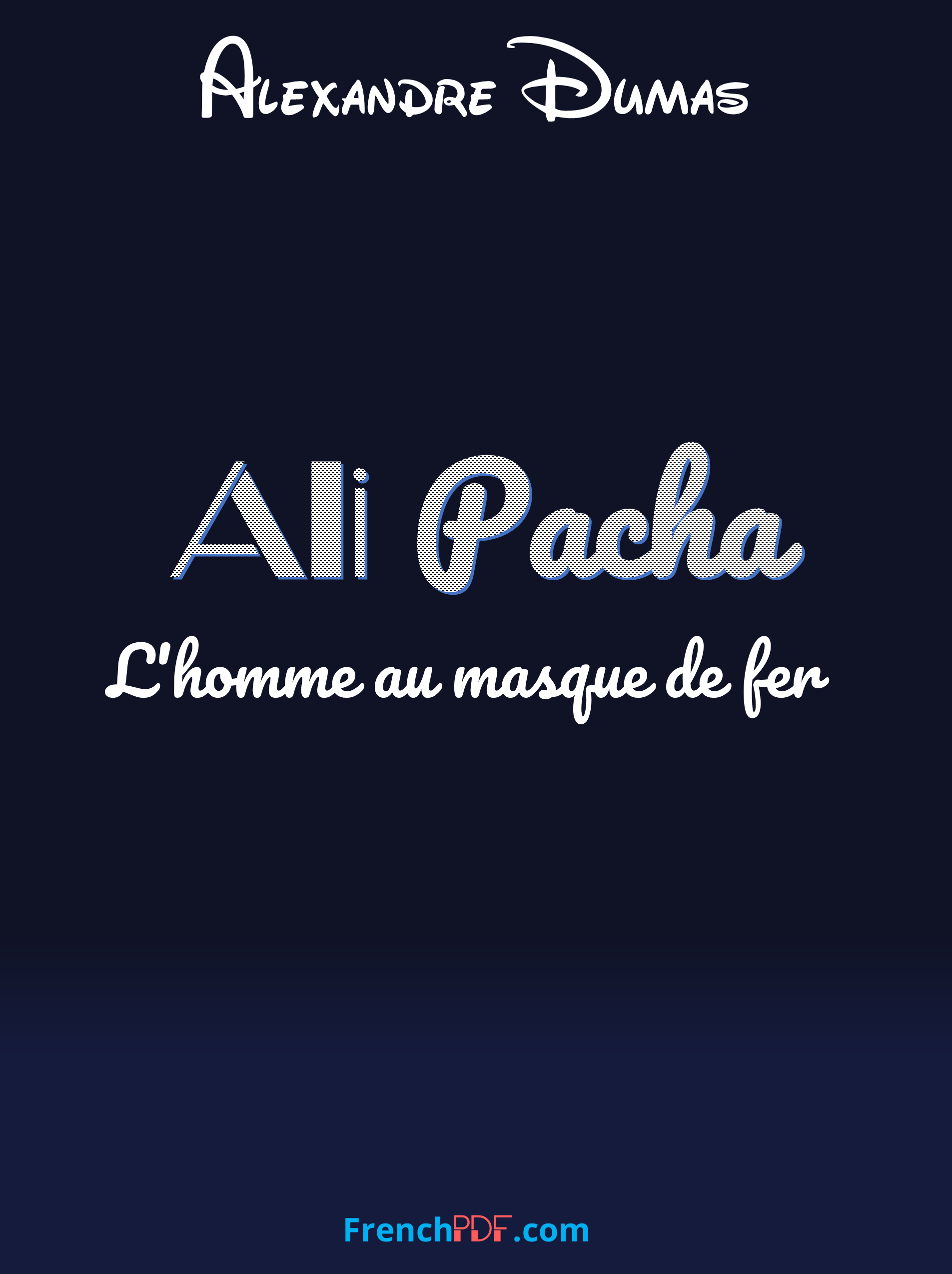 Ali-Pacha L’homme au masque de fer – Alexandre Dumas