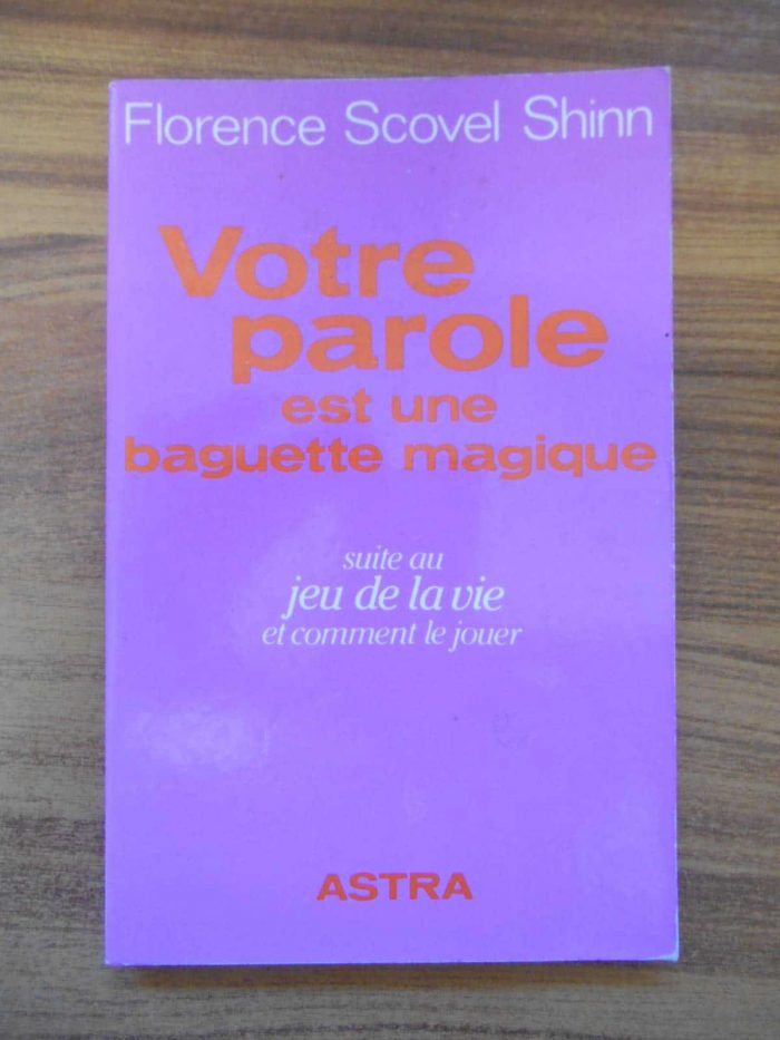 Votre parole est une baguette magique PDF Florence Scovel Shinn FrenchPDF