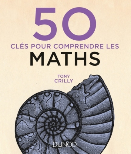 50 Clés pour Comprendre les Maths – Tony Crilly