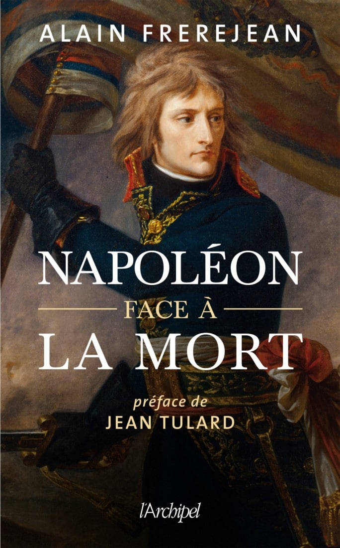 Napoléon face à la mort – Alain Frerejean