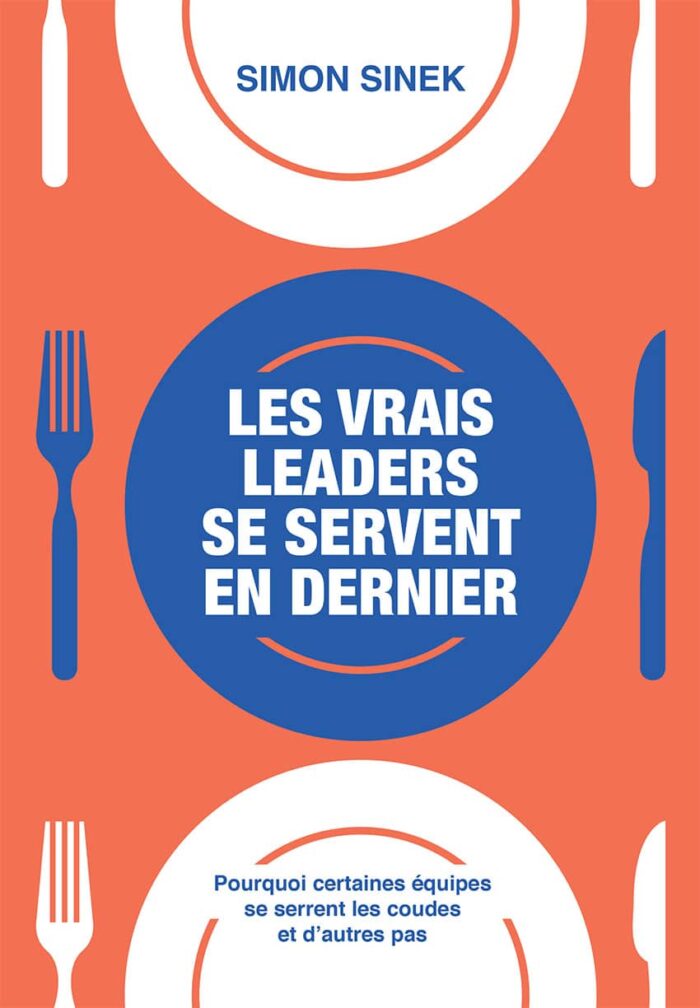 Les vrais leaders se servent en dernier PDF de Simon Sinek