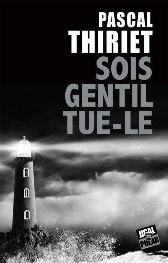 Sois gentil, tue-le PDF de Pascal Thiriet (2020)