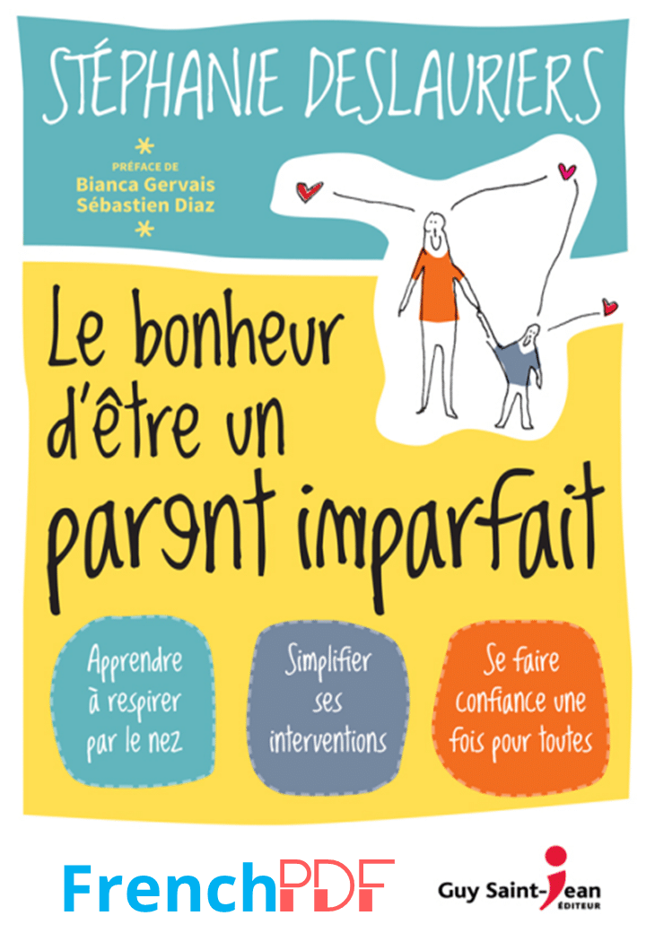 Le bonheur d’être un parent imparfait PDF de Stéphanie Deslauriers 2022