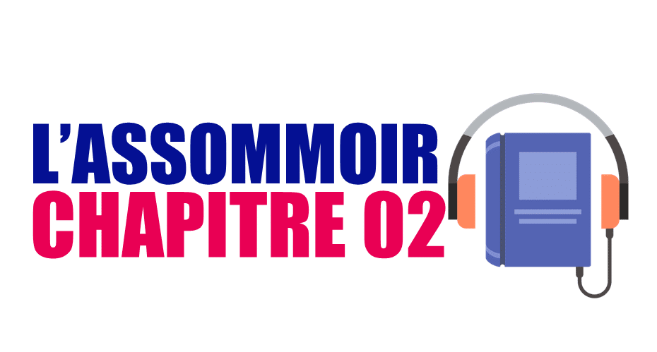 Lassommoir Chapitre 02 en audio