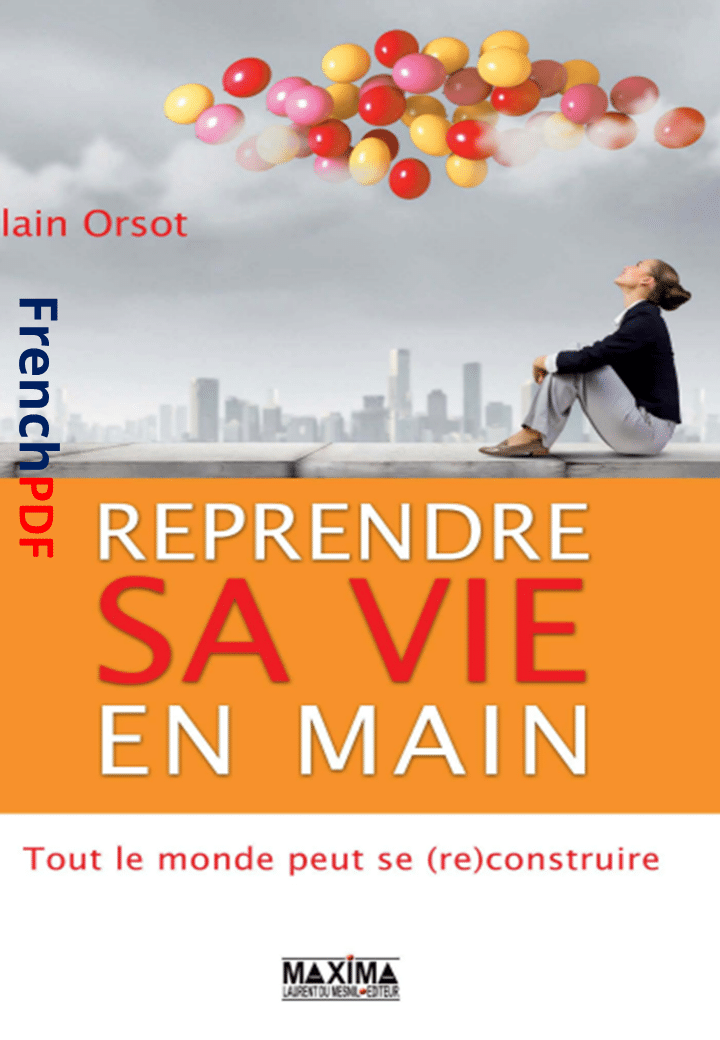 Reprendre sa vie en main PDF de Alain Orsot