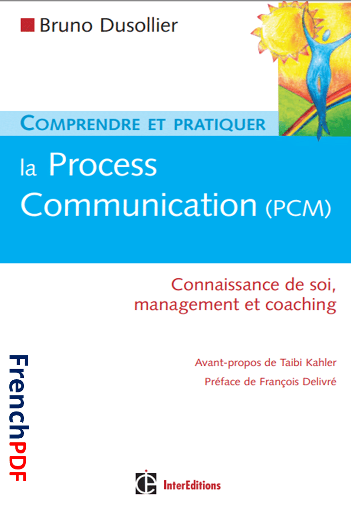 Comprendre et pratiquer la Process Communication (PCM) de Bruno Dusollier