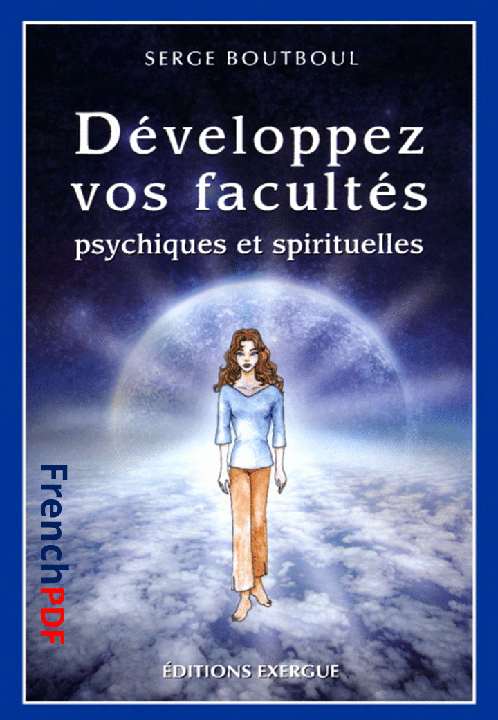 Développez vos facultés psychiques et spirituelles PDF