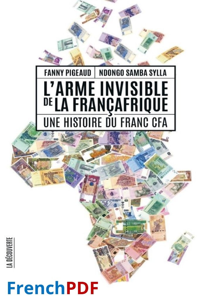 Larme invisible de la Francafrique Une histoire du franc CFA