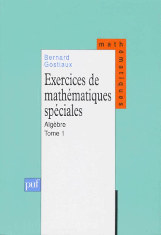 Exercices de Mathématiques Spéciales Tome 1 PDF