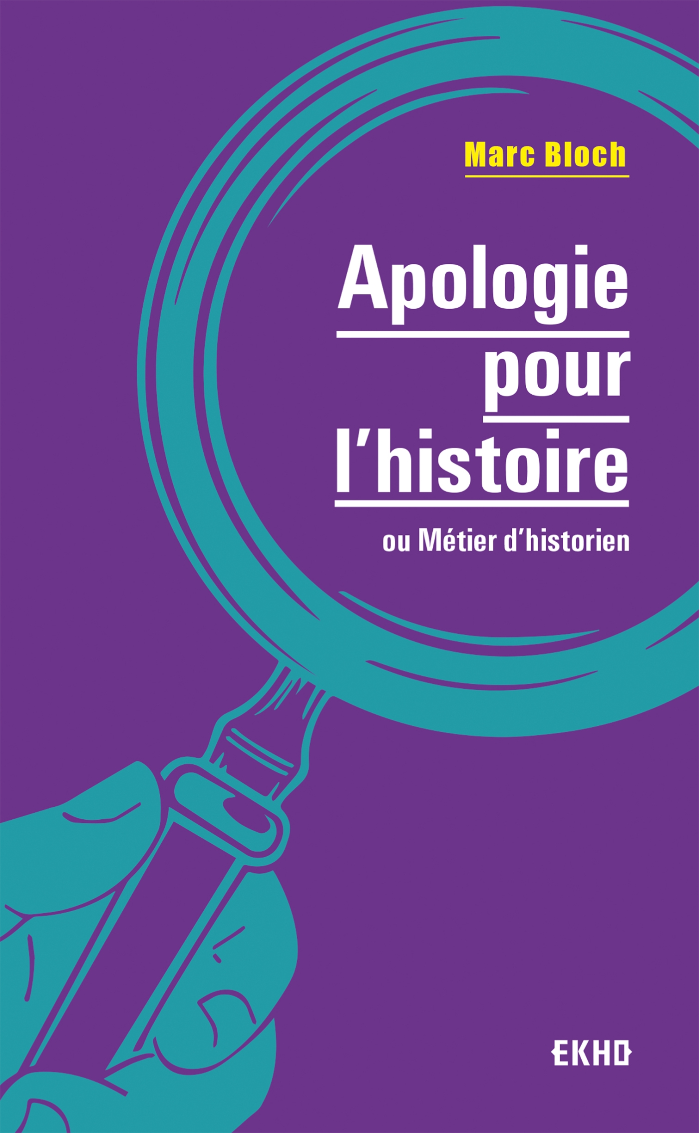 Apologie pour l’histoire ou Métier d’historien PDF