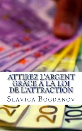 Attirez l’Argent grâce à la Loi de l’Attraction PDF